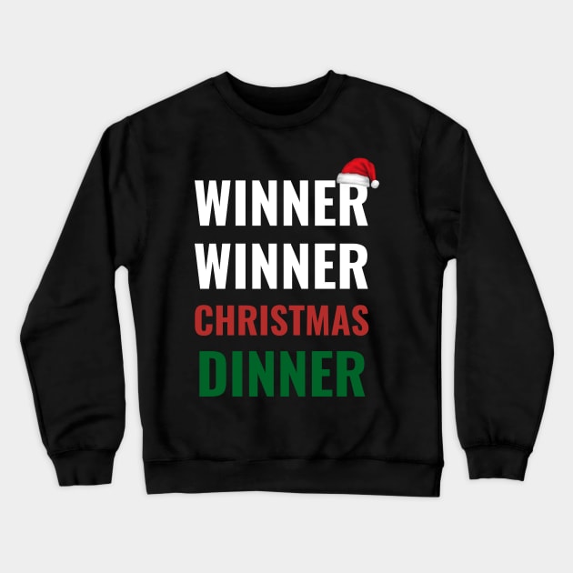 Winner Winner Christmas Dinner Xmas Holidays Crewneck Sweatshirt by fromherotozero
